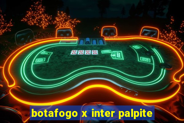 botafogo x inter palpite